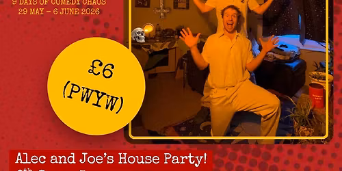 Alec and Joe\u2019s House Party