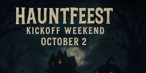 Halloween Hauntfest Kickoff Weekend
