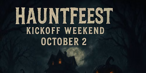 Halloween Hauntfest Kickoff Weekend