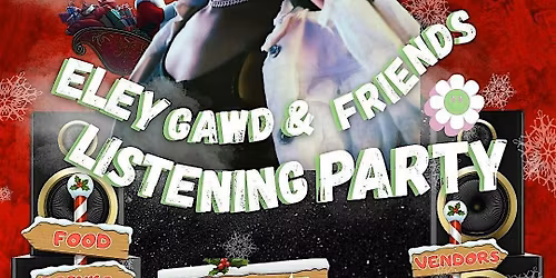 Eley Gawd & Friends Listening Party x Toy Drive