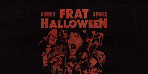 FRAT HALLOWEEN | 31.10 | D3