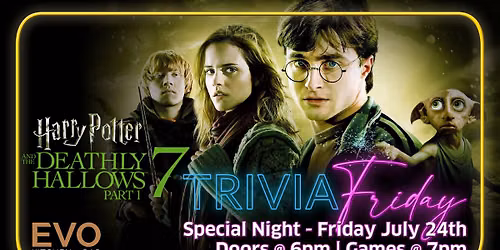 Friday Night Trivia \u2013 Harry Potter and The Deathly Hallows - Part 1