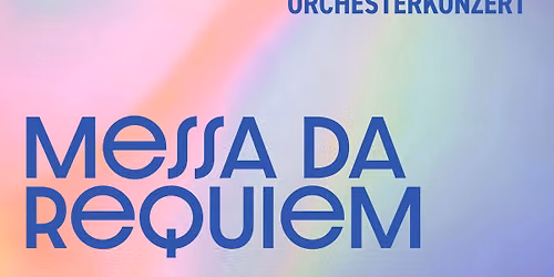 Messa da Requiem \u00b7 Musik von Guiseppe Verdi zum Immling Festival
