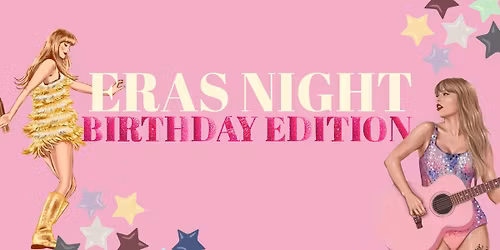 Eras Night: Bithday Edition
