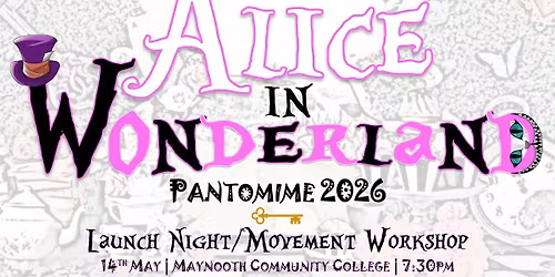 Alice in Wonderland | Launch Night\/Movement Workshop