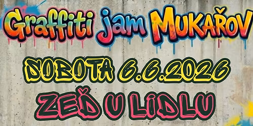 Graffiti jam Muka\u0159ov