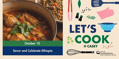  Let\u2019s Cook @ Casey: Savor and Celebrate Ethiopia