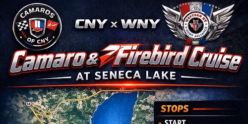 \ud83d\udd25 CNY x WNY CAMARO & FIREBIRD CRUISE \ud83d\udd25 Finger Lakes Loop \u2013 Seneca Lake