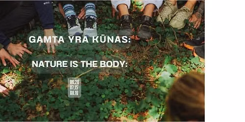 Gamta Yra K\u016bnas: Pasivaik\u0161\u010diojimai Vilniuje \/ Nature is the Body: Nature Walks