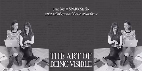 The Art of Being Visible: A PR Conversation