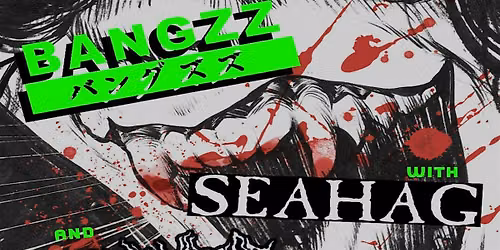 BANGZZ,SEAHAG,A GRIM EXISTANCE