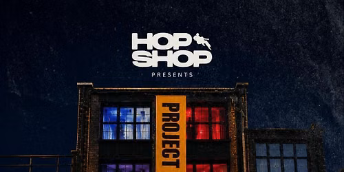 HOPSHOP PRESENTS : PROJECT X HOUSE PARTY 22\/07