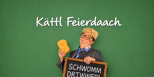 Benefizveranstaltung mit K\u00e4ttl Feierdaach 