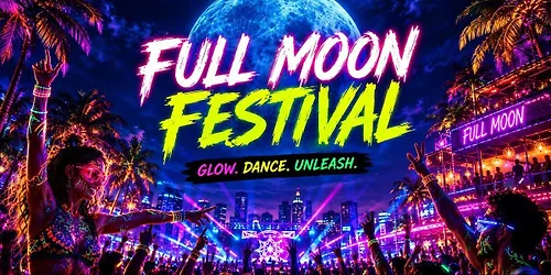 Full Moon Festival Neon Glow Dance Unleash