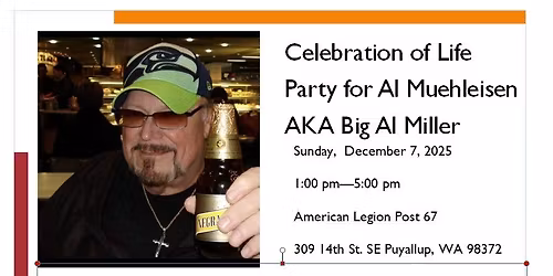 Celebration of Life Party for Al Muehleisen (AKA Big Al Miller)