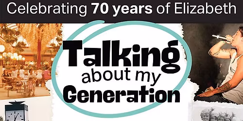 Talking \u2019bout my Generation \u2013 Celebrating 70 years of Elizabeth