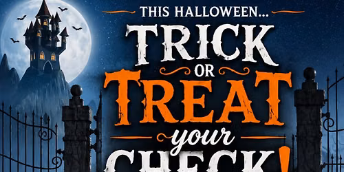 Trick Or Treat Your Check 