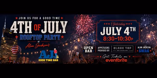 July 4th Rooftop Party at Alan Jackson's; AJ's Good Time Bar
