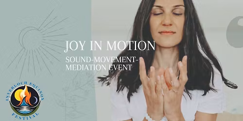 Joy In Motion Movement-Sound- Meditation