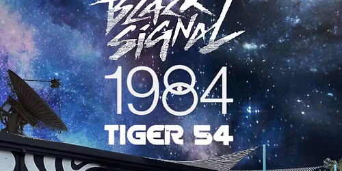 Retrofuture Halloween w\/ Immortal Girlfriend + Black Signal + 1984 + Tiger 54