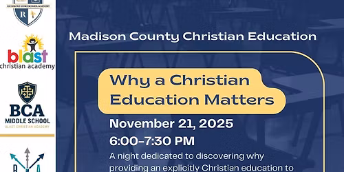 Why a Christian Education Matters\u2014 A Night for Madison County Families 