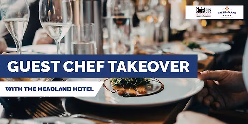 Guest Chef Takeover with The Headland Hotel