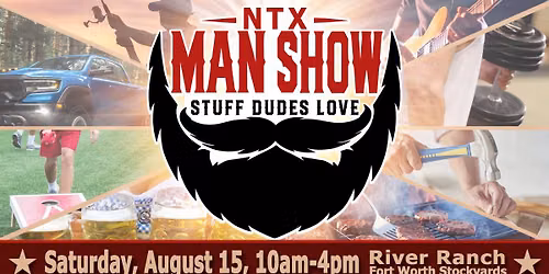 NTX Man Show - Stuff Dudes Love
