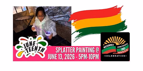 Splatter Painting @McKinney Juneteenth