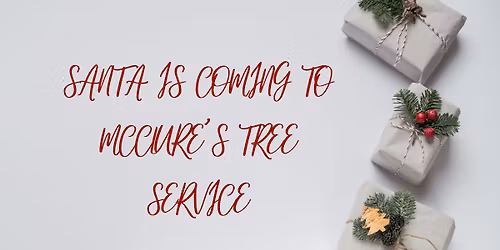 Santa is coming to McClure\u2019s Tree Service!