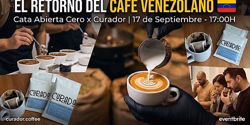 El Retorno del Caf\u00e9 Venezolano: Cata Abierta Cero x Curador