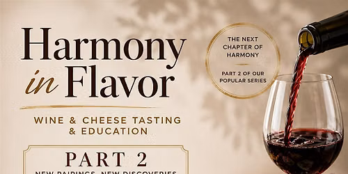 Harmony in Flavor Part 2 Cheese wine Pairing, (October 8th, 6:30PM)