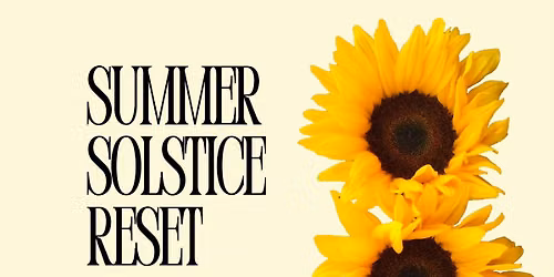 \u2600\ufe0f SUMMER SOLSTICE RESET: A Seasonal Reset Experience @ Bloom Skin Spa
