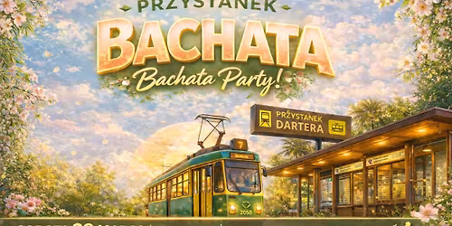 \ud83c\udf38\u2728 Przystanek Bachata \u2013 Wiosenna Edycja \u2728\ud83c\udf38  28.03.26