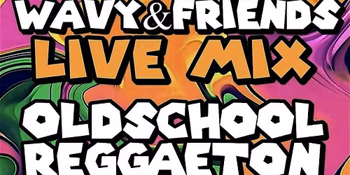 WAVY & FRIENDS LIVE MIX