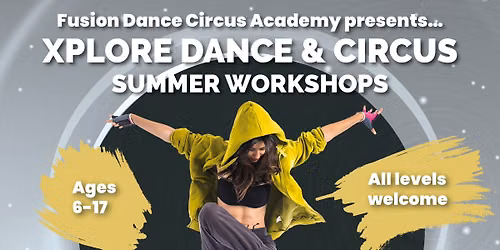 XPLORE Dance & Circus August Summer Workshops 2026