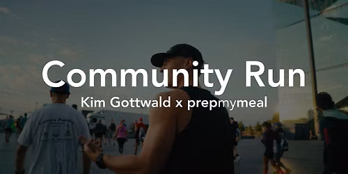 Community Run Kim Gottwald x prepmymeal
