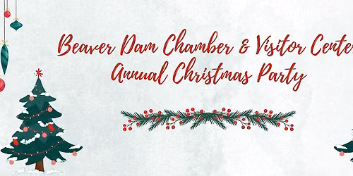 2026 Beaver Dam Chamber & Visitor Center Annual Christmas Party