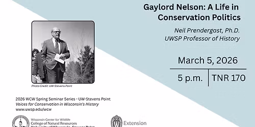 Gaylord Nelson: A Life in Conservation Politics