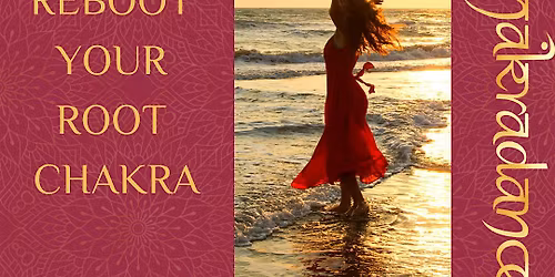 Chakradance: Reconnect. Reground. Reboot Your Base Chakra.