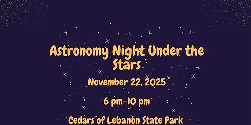 Astronomy Night Under the Stars- Cedars of Lebanon State Park