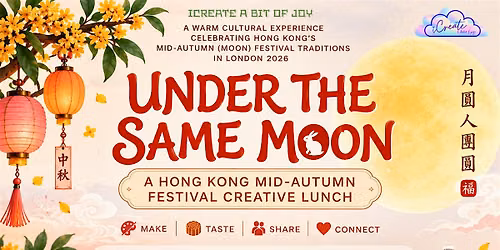 Under the Same Moon  A Hong Kong Mid-Autumn Creative Lunch