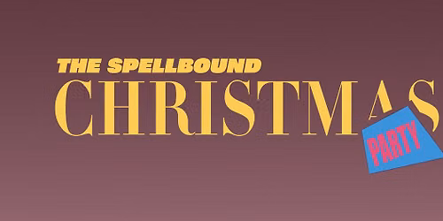 The Spellbound Christmas Party - Sat 19 Dec