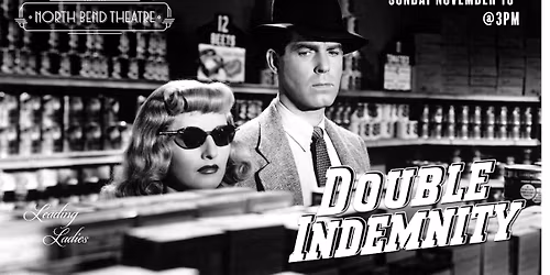 DOUBLE INDEMNITY (1944) | Leading Ladies Film Series at the North Bend Theatre