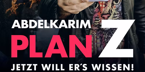Abdelkarim- Plan Z: Jetzt will er\u00b4s wissen!
