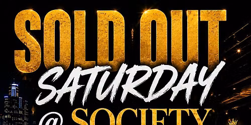 Sold Out Saturdays @ Society