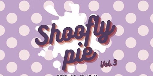 Shoofly pie! \u98db\u5929\u6d3e\u5c0d vol. 3
