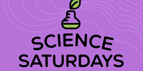 Science Saturdays