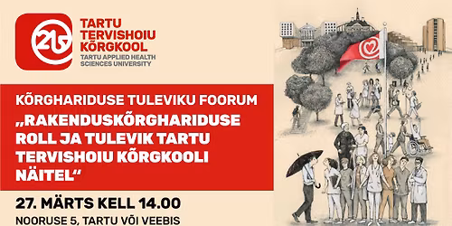 K\u00f5rghariduse foorum \u201eRakendusk\u00f5rghariduse roll ja tulevik Tartu Tervishoiu K\u00f5rgkooli n\u00e4itel"