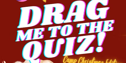 Prestwich Pride Presents: DRAG ME TO THE QUIZ, CAMP CHRISTMAS!