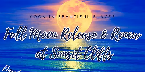Full Moon Release & Renew at Sunset Cliffs